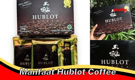 hublot kopi|Temukan Manfaat Hublot Coffee yang Perlu Diketahui .